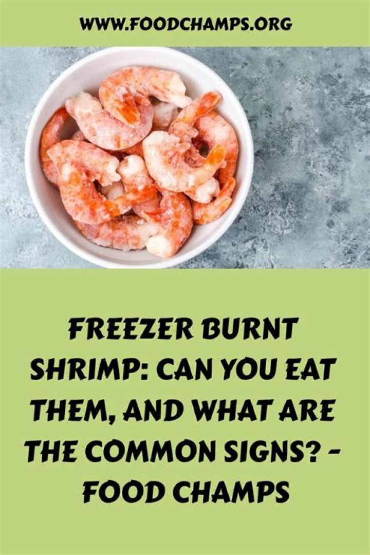 Can I eat shrimp with freezer burn?
