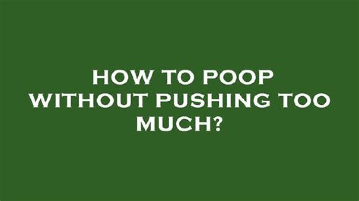 How do you poop without straining?