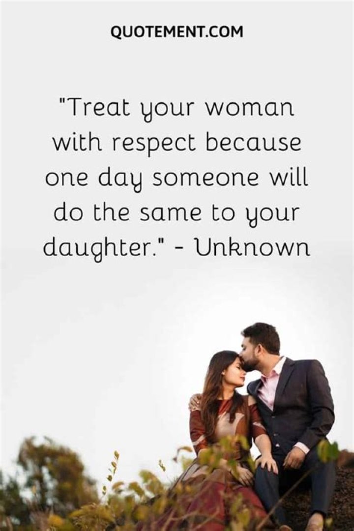 How do you respect a woman?