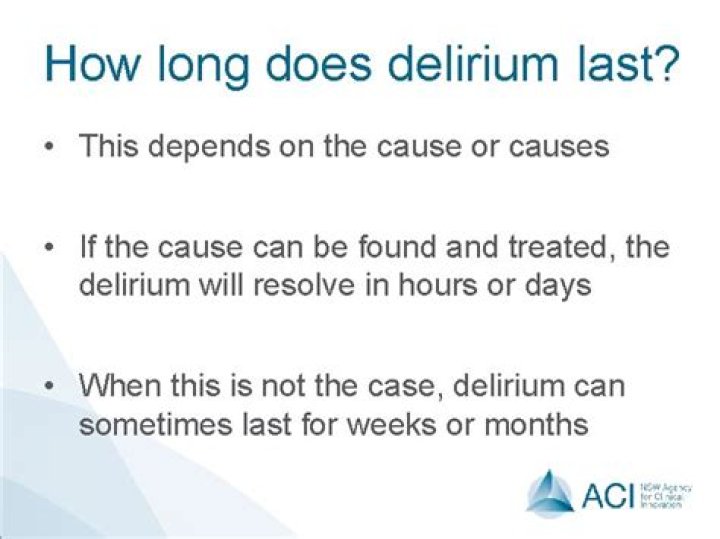 How long can delirium last?