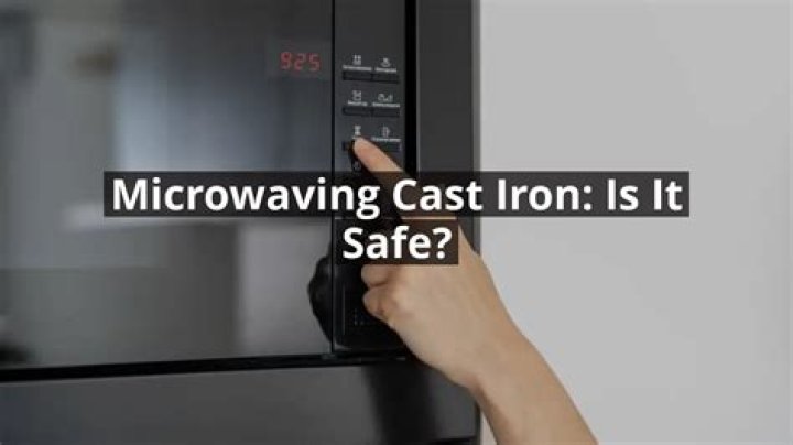 Is cast iron microwave safe?