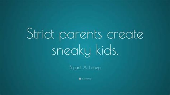 Is it true that strict parents make sneaky kids?
