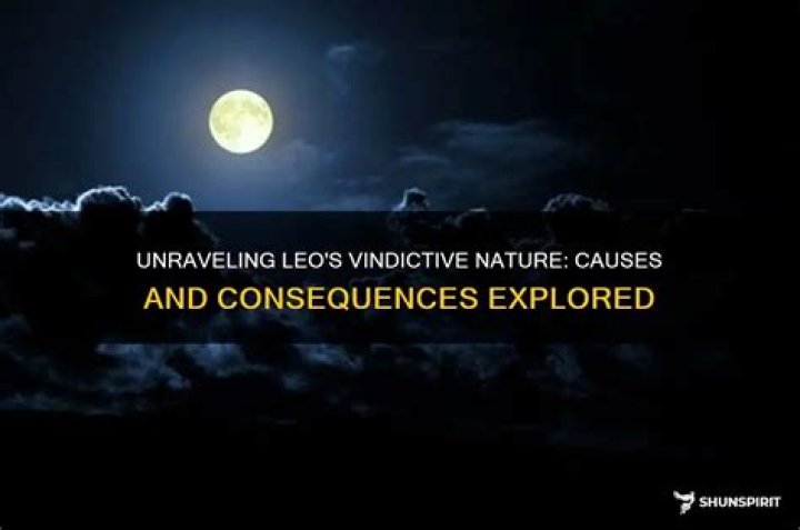 Is Leo vindictive?