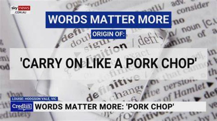 What does carrying on like a pork chop mean in Australia?