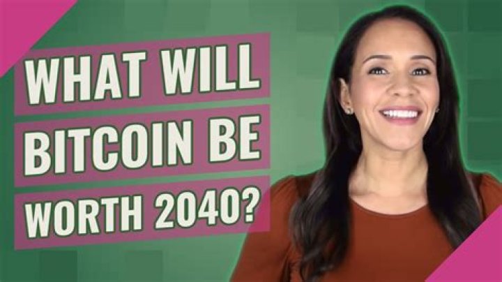What will bitcoin be worth 2040?